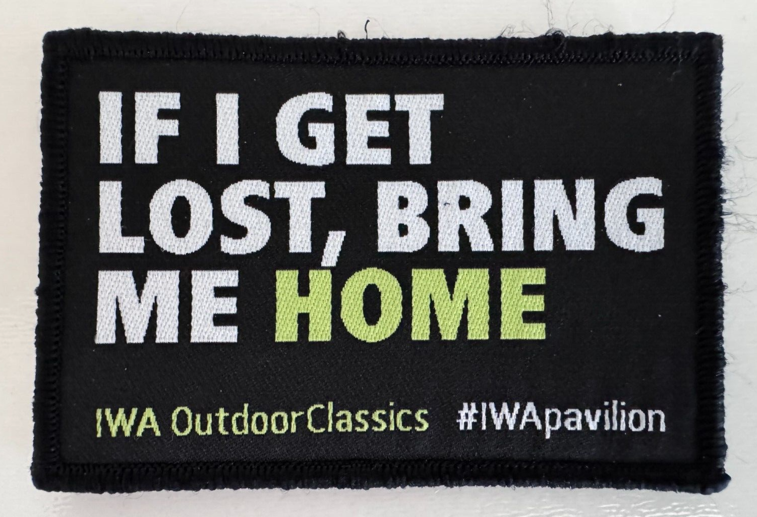 Shot Show 2025 IWA IF I GET LOST, BRING ME HOME Morale Patch - $10.88