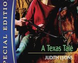 A Texas Tale (Silhouette Special Edition No. 1637) Lyons, Judith - $2.93