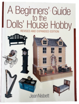 A Beginners&#39; Guide to the Dolls&#39; House Hobby Book Revised Expanded Jean ... - $10.69