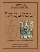 Proverbs, Ecclesiastes, and Song of Solomon (Ignatius Catholic Study Bible) [Pap - £14.30 GBP