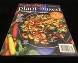 Cooking Light Magazine Plant-Based Recipes 73 Ways to Eat Fresh with Les... - $11.00