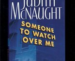 Someone to Watch Over Me : A Novel McNaught, Judith - $2.93