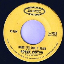 Bobby Vinton There I&#39;ve Said It Again 45 rpm The Girl With The Bow In Her Hair - £3.85 GBP