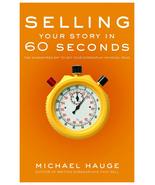 Selling Your Story in 60 Seconds: The Guaranteed Way to Get Your Screenp... - $15.28 CAD