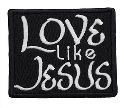 Love Like Jesus Embroidered Applique Iron Or Sew On Patch 3.0&quot; x 2.5&quot; Ch... - $7.37
