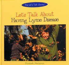 Let&#39;s Talk about Having Lyme Disease (Let&#39;s Talk Library) [Library Bindi... - $2.93