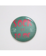 Vintage Sock It To Me Button Pin Pinback Hippie Counter Culture Pin Japa... - £15.79 GBP