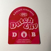 Dutch Bros Sticker February 2022 Radiate Kindness Dutch Luv Pink Decal - £3.84 GBP