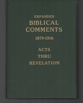 Expanded Biblical Comments 1879 - 1916 / Acts thru Revelation / Hardcover - £30.32 GBP