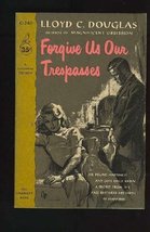 Forgive Us Our Trespasses by Lloyd C. Douglas (1973-03-01) [Paperback] Lloyd C.  - £9.27 GBP