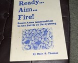 Ready Aim Fire: Small Arms Ammunition Battle Gettysburg Signed By Dean T... - $24.75
