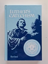 Luther&#39;s Catechism: The Small Catechism of Dr. Martin Luther and an Expo... - $14.80