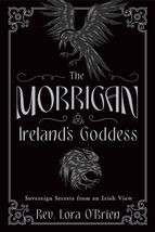 The Morrigan, Ireland's Goddess: Sovereign Secrets from an Irish View! - $21.73