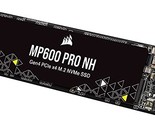 Corsair MP600 PRO NH 8TB PCIe Gen4 x4 NVMe M.2 SSD  High-Density TLC NA... - $1,137.45