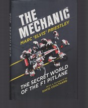 The Mechanic : Secret World of F1 Pitlane / Marc &#39;Elvis&#39; Priestley / Hardcover - £14.56 GBP