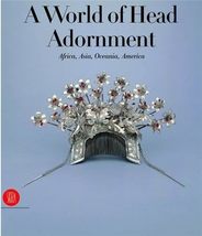 A World of Head Ornaments: Africa, Asia, Oceania, America Van Cutsem, An... - $108.90