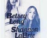  Betsy Long &amp; Shannon LaBrie Concert Ticket Stub Ignition Music Garage G... - $9.90