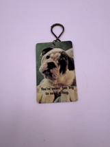 Vintage 1986 Paula&#39;s Keyrings BULLDOG Keyring YOU&#39;RE NEVER TOO BIG TO NE... - £8.53 GBP