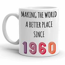 Making The World A Better Place Since 1960, Funny 60th Birthday Gift, 1960 Turni - £11.92 GBP