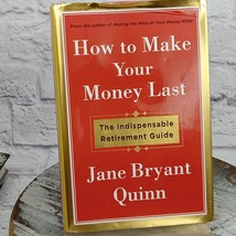 How to Make Your Money Last : The Indispensable Retirement Guide Jane Quinn HCDJ - £9.16 GBP