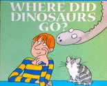 Where did Dinosaurs go? [Unknown Binding] Mike Unwin - £22.77 GBP