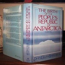 Batchelor, John Calvin The Birth Of The People&#39;s Republic Of Antarctica 1st Edi - £52.19 GBP