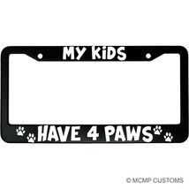 My Kids Have 4 Paws Dog Lovers Aluminum Car License Plate Frame - £15.15 GBP