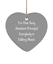 Cute Assistant Principal Heart Ornament, I&#39;m That Sexy Assistant Principal Every - £13.13 GBP