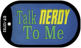 Talk Nerdy To Me Novelty Metal Dog Tag Necklace Tag DT-13753 - £12.78 GBP