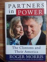 Partners in Power : The Clintons and Their America by Roger Morris (1996... - $1.25