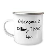 Reusable Oklahoma, Oklahoma is Calling. I Must Go, Fun 12oz Camper Mug For From - £15.62 GBP