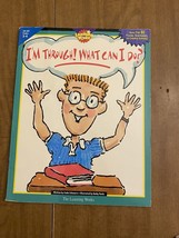 I&#39;m Through! What Can I Do? Grade 3-4 The Learning Works  by Schwartz, L... - $5.60