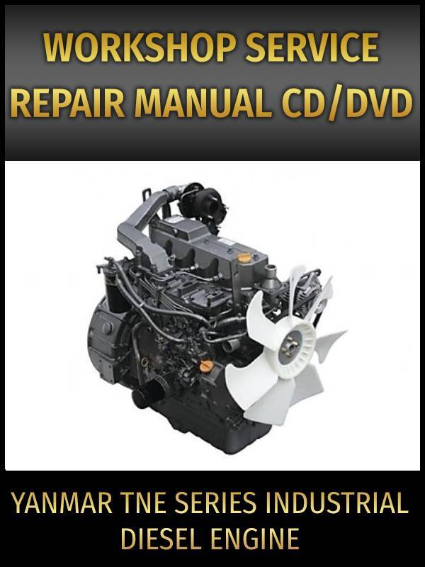 Yanmar TNE Series Industrial Diesel Engine Service Repair Workshop Manua... - $20.45