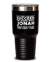 30 oz Tumbler Stainless Steel Insulated  Funny If At First You Don&#39;t Succeed  - $34.95