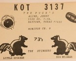 Vintage CB Ham radio Card KOT 3137 Baytown Texas Amateur Lone Star - £5.53 GBP