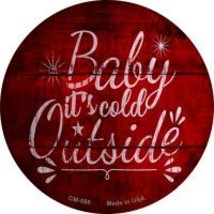 Baby Its Cold Outside Novelty Circle Coaster Set of 4 - £16.04 GBP