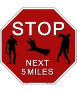 Zombies Next 5 Miles Metal Novelty Octagon Stop Sign - £22.34 GBP