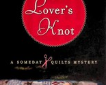 The Lover&#39;s Knot: A Someday Quilts Mystery by Clare O&#39;Donohue / 2008 Pap... - $1.13
