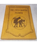 Old Vintage The Field Martin Primer Child Early School Reader 1925 - £10.15 GBP