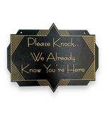 Sign - Black - Please knock we already know you&#39;re here (8X6 INCHES) - $26.87 CAD+