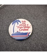 Ask Me About A &quot;Fun Ship&quot; Cruise Lettered Pin White Background - $257.03 MXN