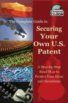 The Complete Guide to Securing Your Own U.S. Patent: A Step-by-Step Road Map to  - £6.88 GBP