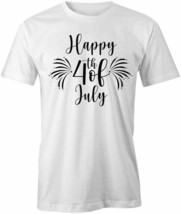 Happy 4TH Of July T Shirt Tee Short-Sleeved Cotton Independence Usa S1WSA277 - £10.40 GBP+