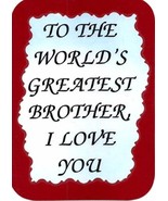 World&#39;s Greatest Brother I Love You 3&quot; x 4&quot; Love Note Inspirational Sayi... - £3.18 GBP