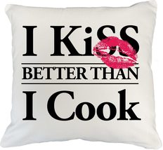 I Kiss Better Than I Cook Funny Housewife Humor With Lips Print Pillow C... - £19.37 GBP+