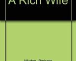 A Rich Wife Wyden, Barbara - £2.31 GBP