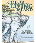 Coloring the Living Island: Mythical Beasts and Magical Worlds - $16.27 CAD