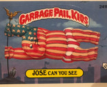 Jose Can You See Garbage Pail Kids trading card Vintage 1986 - £2.33 GBP