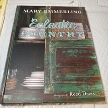 Eclectic Country : A Country Life by Mary Emmerling (2015, Hardcover) - $27.64