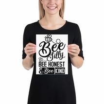 Bee Silly, bee Honest &amp; Bee Kind fun8x 10 Poster - $18.57